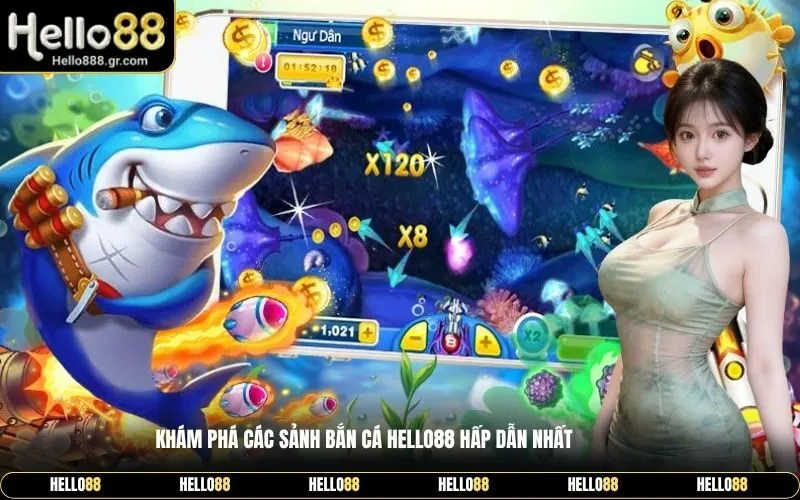 Khám phá các sảnh bắn cá Hello88 hấp dẫn nhất