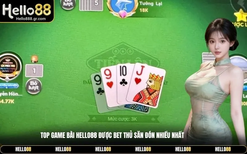 Top game bài Hello88 được bet thủ săn đón nhiều nhất